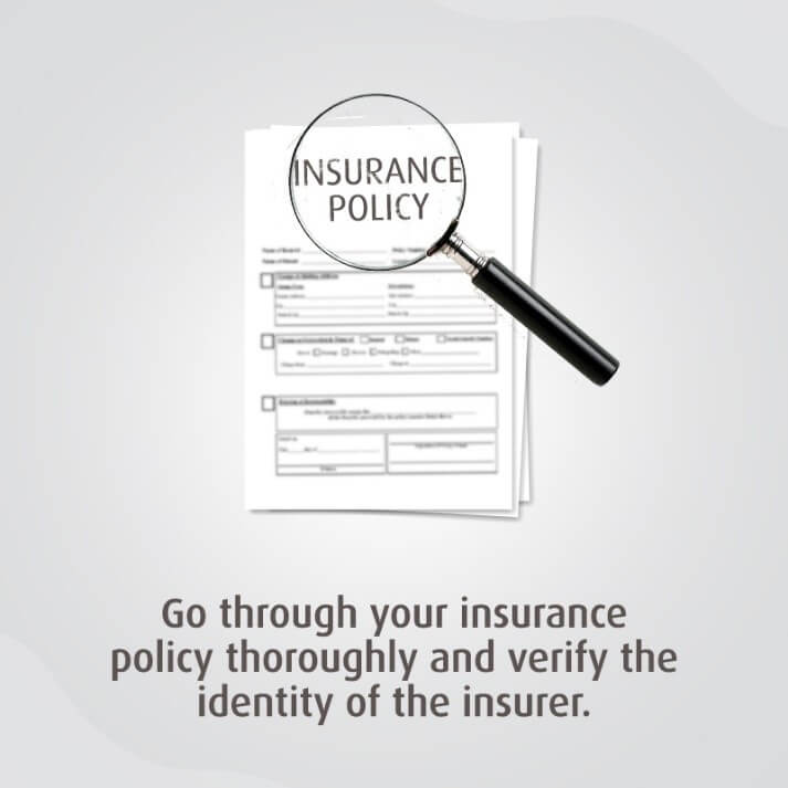 Go through the Insurance Policy and Verify the Insurer