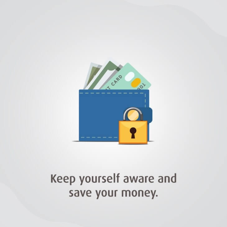 Keep yourself aware and Save your Money